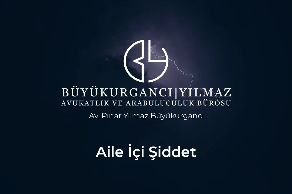 aile içi şiddet durumunda 6284 sayılı kanun kapsamında haklarınız