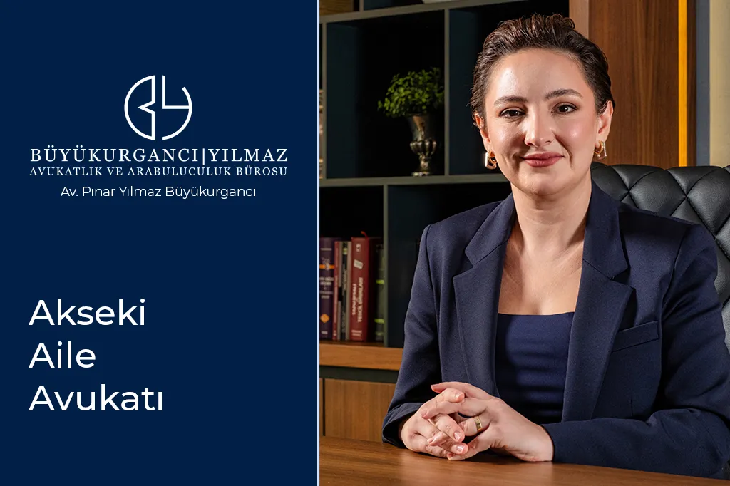 akseki aile avukatı pınar yılmaz büyükurgancı