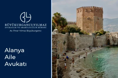 alanya aile avukatı pınar yılmaz büyükurgancı