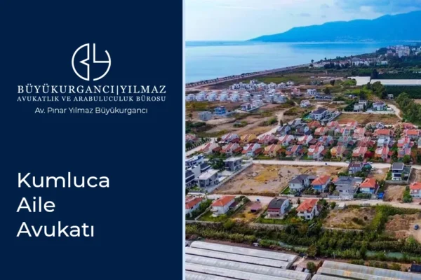 kumluca aile avukatı pınar yılmaz büyükurgancı
