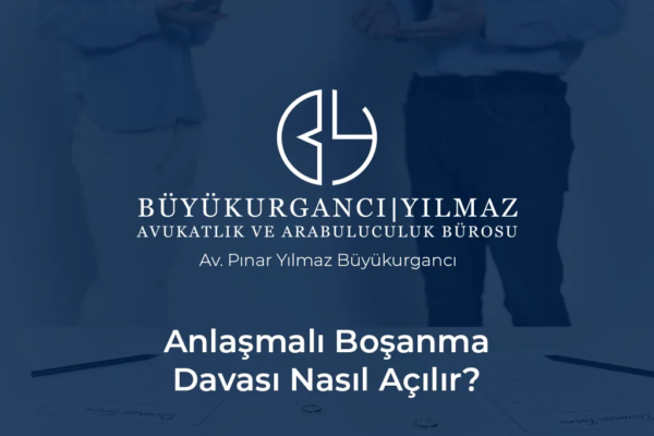 anlaşmalı boşanma davası nasıl açılır