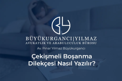çekişmeli boşanma dilekçesi nasıl yazılır