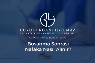 boşanma sonrası nafaka nasıl alınır