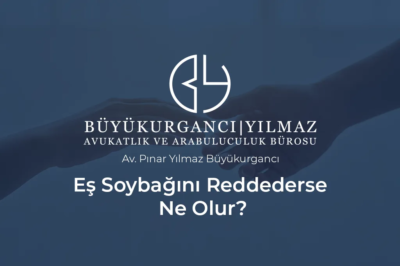 eş soybağını reddederse ne olur