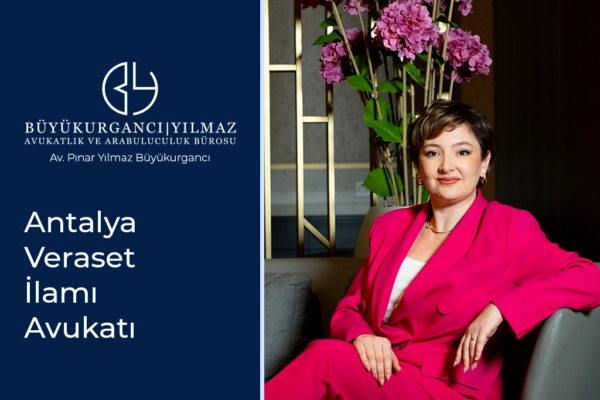 antalya veraset ilamı avukatı