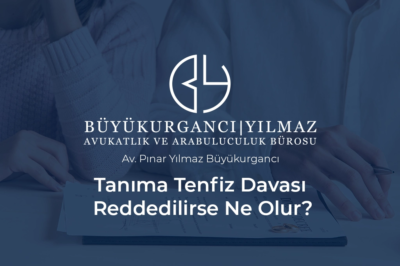 tanıma tenfiz davası reddedilirse ne olur