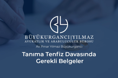 tanıma tenfiz davasında gerekli belgeler