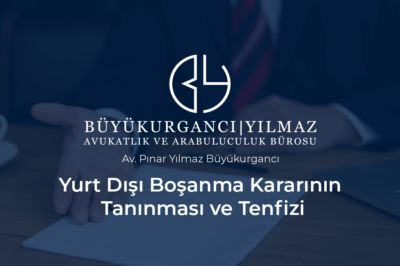 yurtdışı boşanma kararının tanınması ve tanfizi