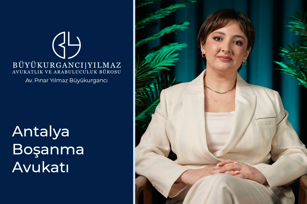 antalya çekişmeli boşanma avukatı büyükurgancı