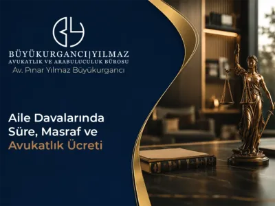 aile davalarında süre masraf ve avukatlık ücreti
