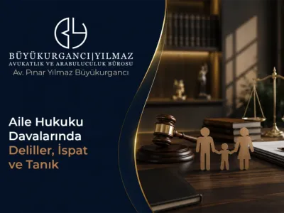 Aile Davalarında Deliller, İspat ve Tanık