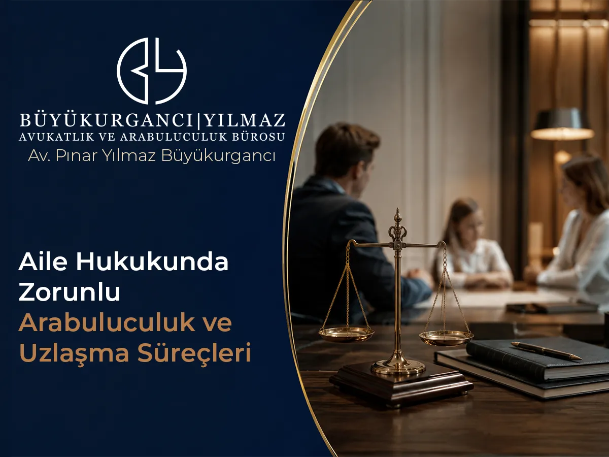 aile hukukunda zorunlu arabulucuk ve uzlaşma süreçleri