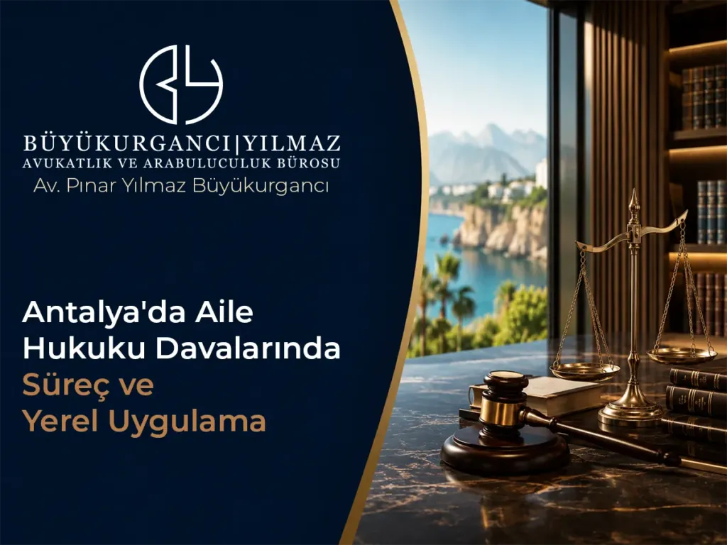 Antalya'da Aile Hukuku Davalarında Süreç ve Yerel Uygulama