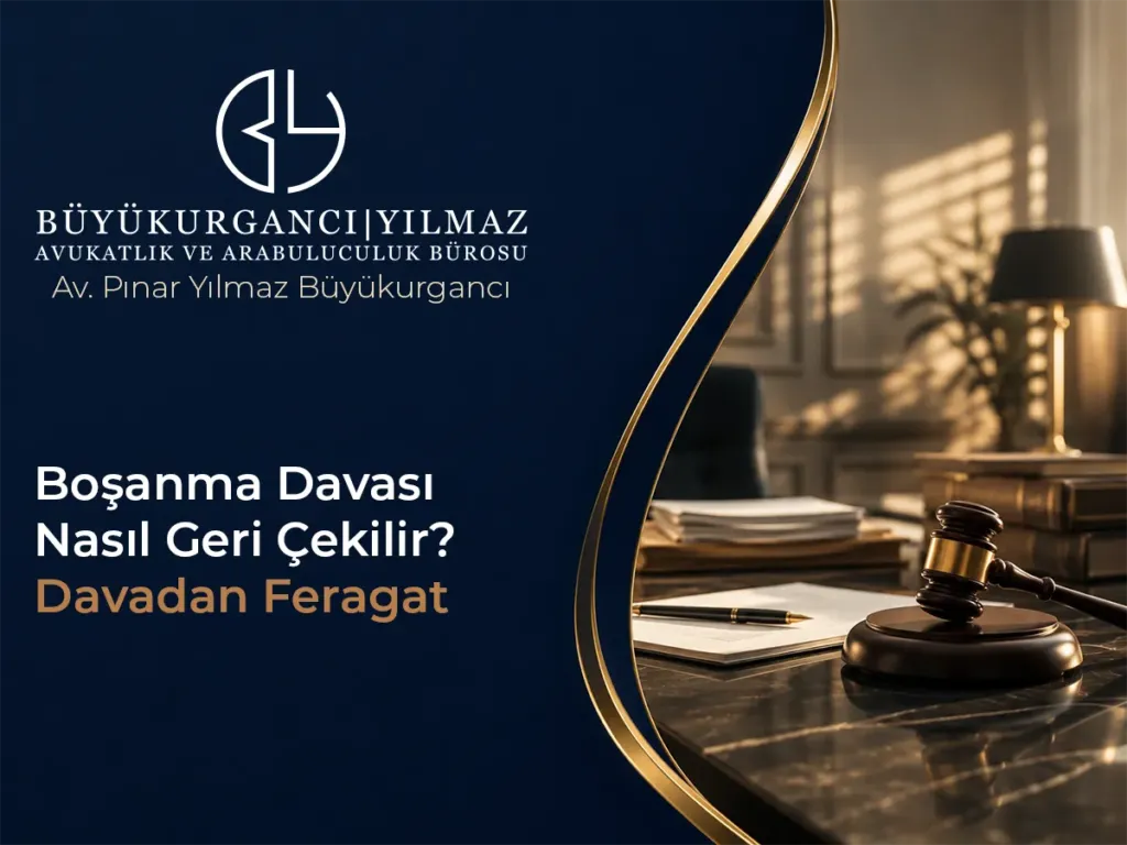 Boşanma Davası Nasıl Geri Çekilir / Davadan Feragat
