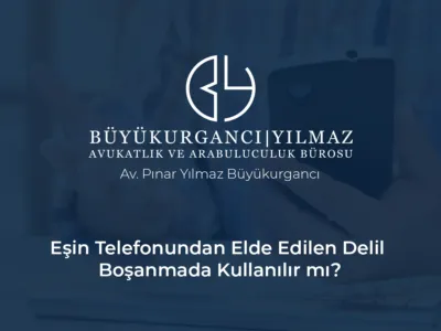 Eşin Telefonundan Elde Edilen Delil Boşanmada Kullanılır mı? (Yargıtay Kararları)