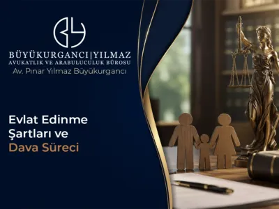 Evlat Edinme Şartları ve Dava Süreci