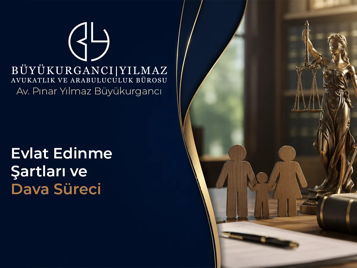 Evlat Edinme Şartları ve Dava Süreci