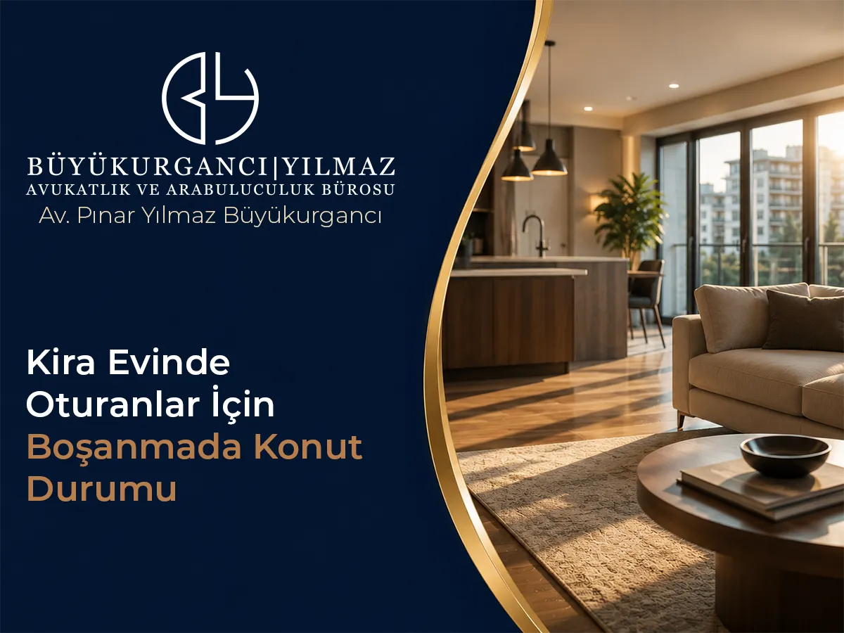 Kira Evinde Oturanlar İçin Boşanmada Konut Durumu