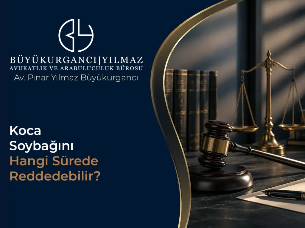 Koca Soybağını Hangi Sürede Reddedebilir? (Doğumu ve Kusuru Öğrenme)