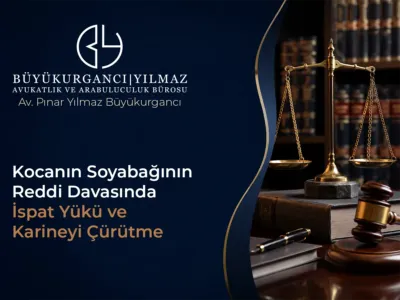Kocanın Soybağının Reddi Davasında İspat Yükü ve Karineyi Çürütme