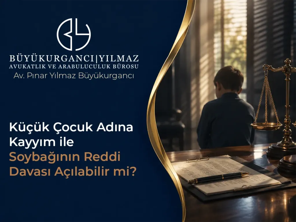 Küçük Çocuk Adına Kayyım ile Soybağının Reddi Davası Açılabilir mi?