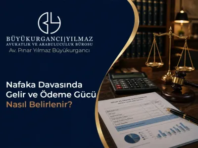 Nafaka Hesaplamasında Gelir ve Ödeme Gücü Nasıl Belirlenir?