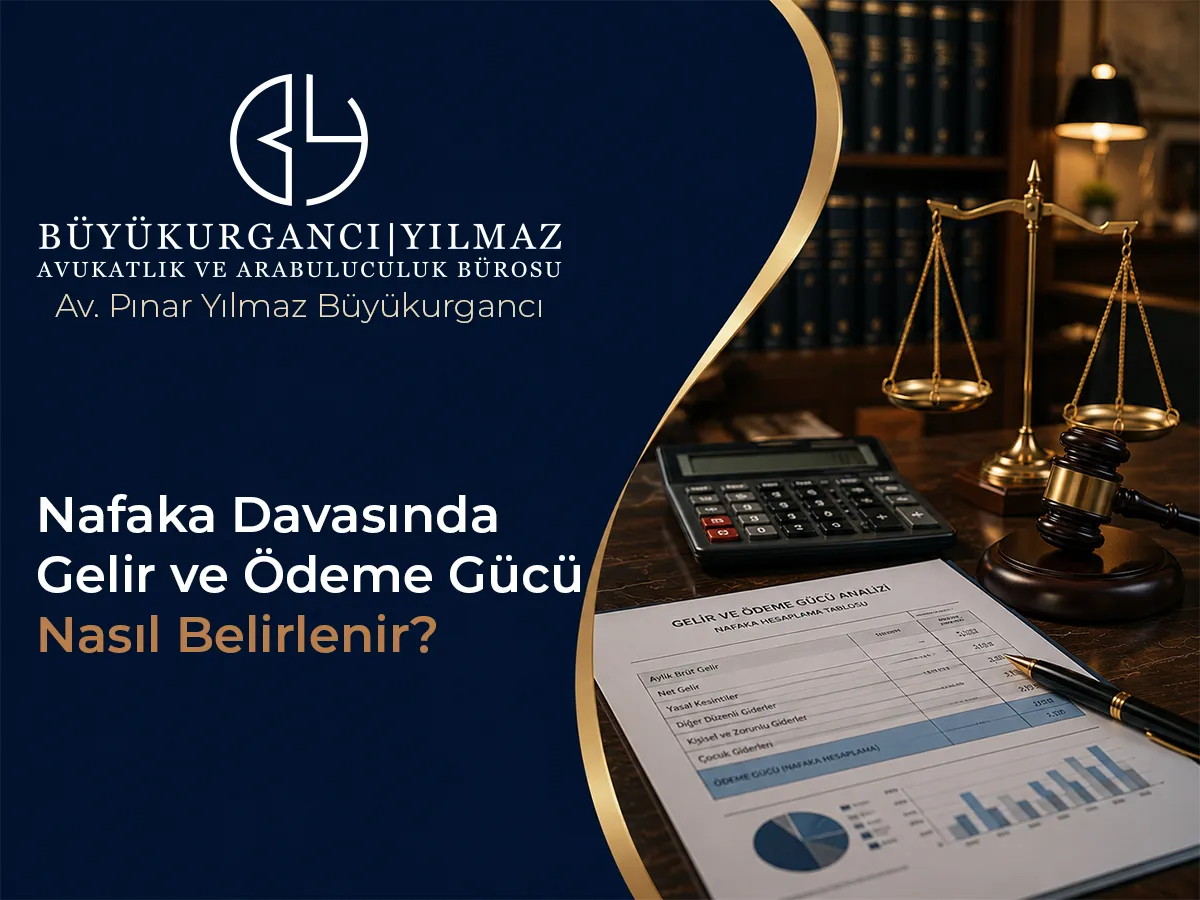 Nafaka Hesaplamasında Gelir ve Ödeme Gücü Nasıl Belirlenir?