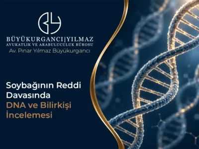 Soybağının Reddi Davasında DNA ve Bilirkişi İncelemesi