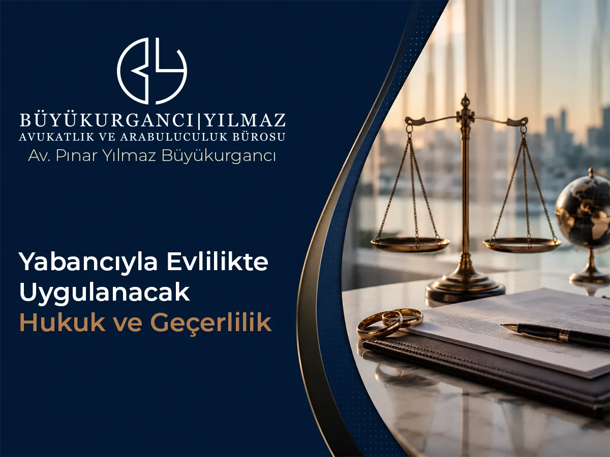 Yabancıyla Evlilikte Uygulanacak Hukuk ve Geçerlilik