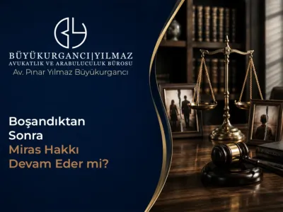 Boşandıktan Sonra Miras Hakkı Devam Eder mi?