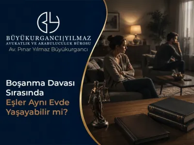 Boşanma Davası Sırasında Eşler Aynı Evde Yaşayabilir mi?