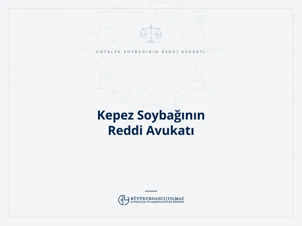Kepez Soybağının Reddi Avukatı