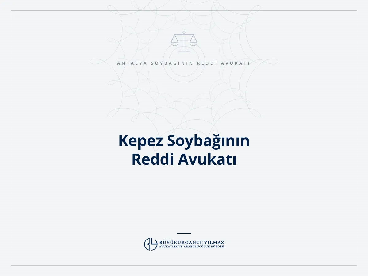 Kepez Soybağının Reddi Avukatı