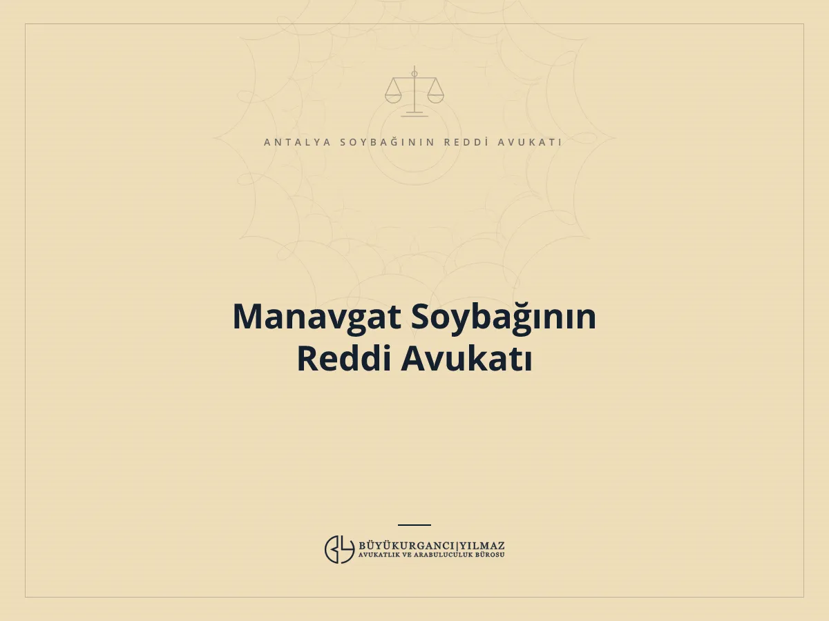 Manavgat Soybağının Reddi Avukatı